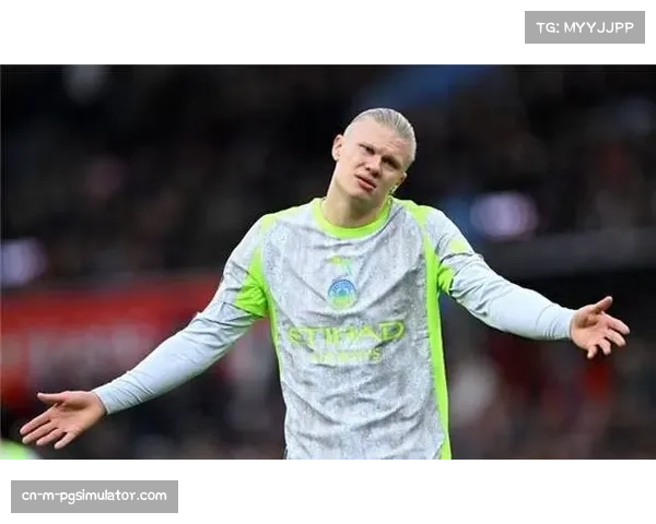 哈兰德射门效率持续高效 曼城进攻体系围绕其特点构建